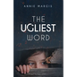 The Ugliest Word - Paperback