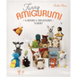 Funny Amigurumi: 16 Creatures & Their Accessories to Crochet - Paperback