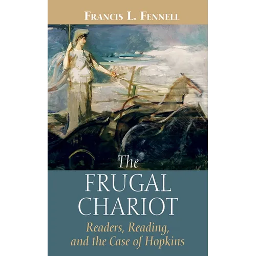 The Frugal Chariot: Readers, Reading, and the Case of Hopkins - Paperback