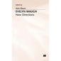Evelyn Waugh: New Directions - Hardcover