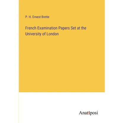French Examination Papers Set at the University of London - Paperback