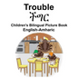 English-Amharic Trouble Children's Bilingual Picture Book - Paperback