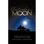 Yesterday's Moon: A Father's Account in Verse of Growing Up in the West - Paperback