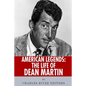 American Legends: The Life of Dean Martin - Paperback