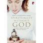 Spirituality Without God: Buddhist Enlightenment and Christian Salvation - Paperback