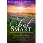 Soul Smart: What The Dead Teach Us About Spirit Communication - Paperback