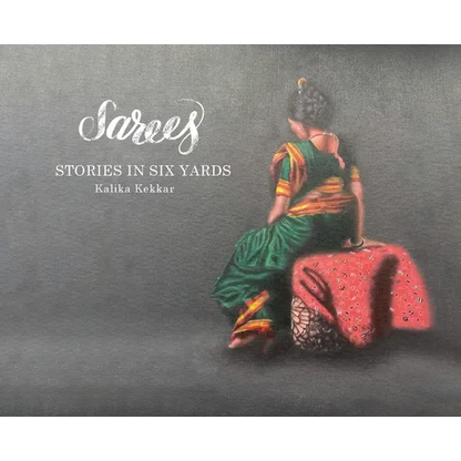 Sarees: Stories in Six Yards - Hardcover