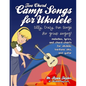 Two Chord Camp Songs for Ukulele: Silly, Crazy, Fun Songs for Group Singing - Paperback