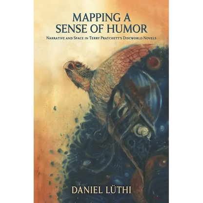 Mapping a Sense of Humor: Narrative and Space in Terry Pratchett's Discworld Novels - Paperback