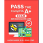 PASS the CompTIA A+ Exam: 220-1101 & 220-1102 - Paperback