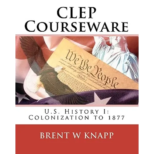 CLEP Courseware: U.S. History I: Colonization to 1877 - Paperback