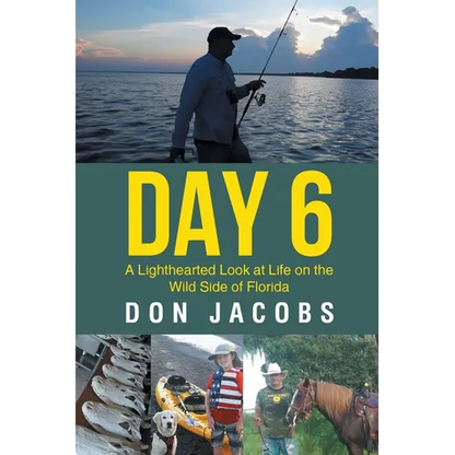 Day 6: A Lighthearted Look at Life on the Wild Side of Florida - Paperback