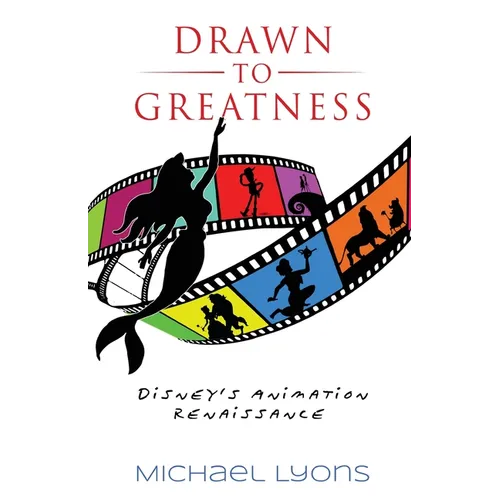 Drawn to Greatness: Disney's Animation Renaissance - Paperback