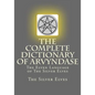 The Complete Dictionary Of Arvyndase: The Elven Language of The Silver Elves - Paperback