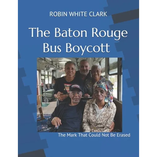 The Baton Rouge Bus Boycott: The Mark That Could Not Be Erased - Paperback