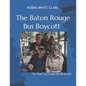 The Baton Rouge Bus Boycott: The Mark That Could Not Be Erased - Paperback