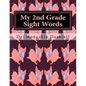 My 2nd Grade Sight Words: My 2nd Grade Sight Words - Paperback
