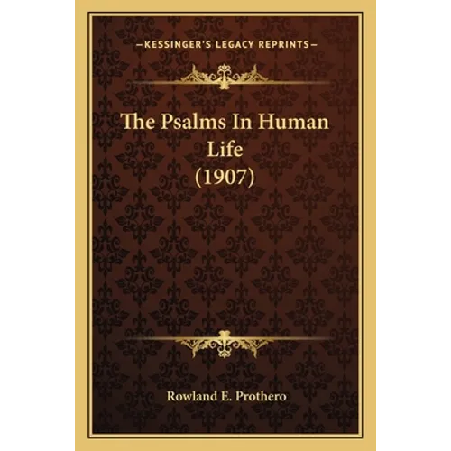 The Psalms in Human Life (1907) - Paperback
