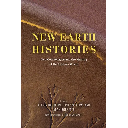 New Earth Histories: Geo-Cosmologies and the Making of the Modern World - Paperback