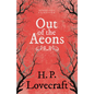 Out of the Aeons (Fantasy and Horror Classics);With a Dedication by George Henry Weiss - Paperback