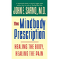 The Mindbody Prescription: Healing the Body, Healing the Pain - Hardcover