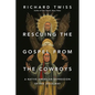 Rescuing the Gospel from the Cowboys: A Native American Expression of the Jesus Way - Paperback