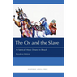 The Ox and the Slave: A Satirical Music Drama in Brazil - Paperback