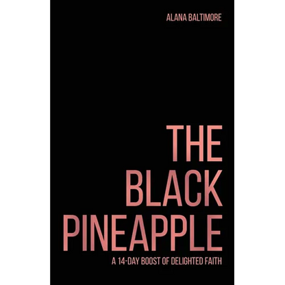 The Black Pineapple: A 14-Day Boost of Delighted Faith - Paperback