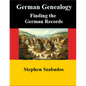 German Genealogy: Finding the German Records - Paperback