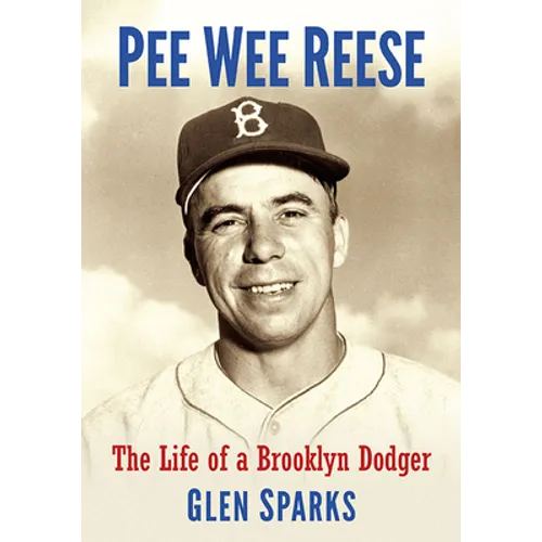 Pee Wee Reese: The Life of a Brooklyn Dodger - Paperback