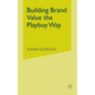 Building Brand Value the Playboy Way - Paperback