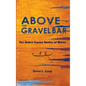 Above the Gravel Bar: The Native Canoe Routes of Maine - Hardcover