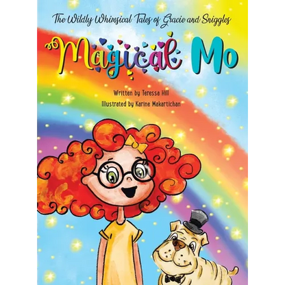 The Wildly Whimsical Tales of Gracie and Sniggles: Magical Mo - Hardcover