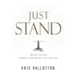 Just Stand: What to Do When You Want to Give Up - Hardcover