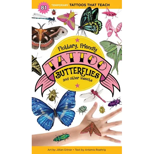 Fluttery, Friendly Tattoo Butterflies and Other Insects: 81 Temporary Tattoos That Teach - Paperback