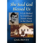 She Said God Blessed Us: A Life Marked by Childhood Sexual Abuse in the Church - Paperback