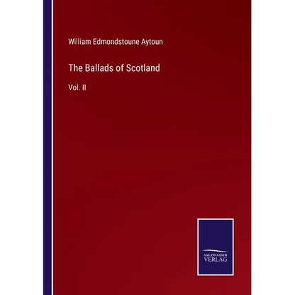 The Ballads of Scotland: Vol. II - Paperback