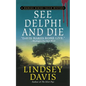 See Delphi and Die: A Marcus Didius Falco Mystery - Paperback