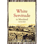 White Servitude in Maryland, 1634-1820 (1904) - Paperback