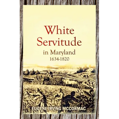 White Servitude in Maryland, 1634-1820 (1904) - Paperback