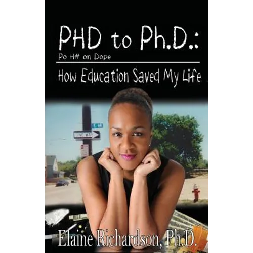 PhD to PH.D.: How Education Saved My Life - Paperback