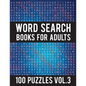 Word Search Books For Adults: 100 Word Search Puzzles - (Word Search Large Print) - Activity Books For Adults Vol.3: Word Search Books For Adults - Paperback