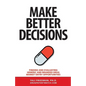 Make Better Decisions: Finding and Evaluating Generic and Branded Drug Market Entry Opportunities - Paperback