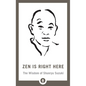 Zen Is Right Here: The Wisdom of Shunryu Suzuki - Paperback