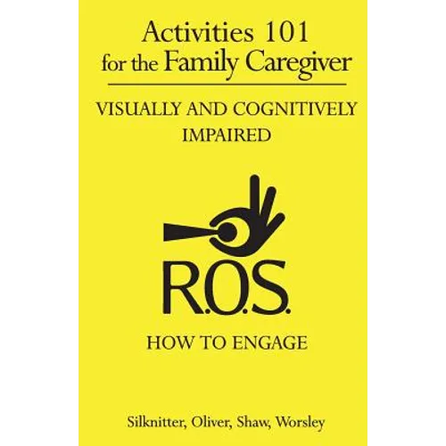 Activities 101 for the Family Caregiver: Visually and Cognitively Impaired - Paperback