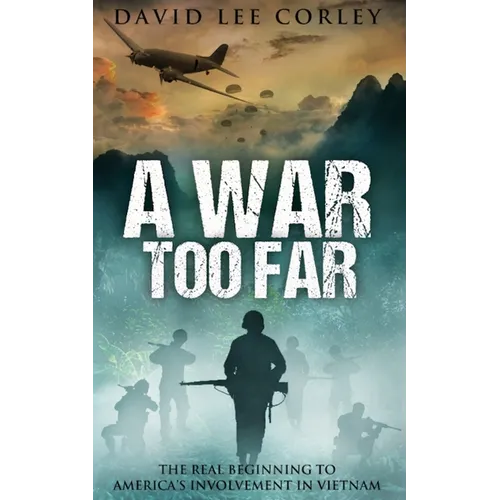 A War Too Far: A Vietnam War Novel - Paperback