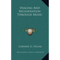 Healing and Regeneration Through Music - Hardcover