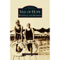 Isle of Hope: Wormsloe and Bethesda - Hardcover