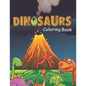 Dinosaurs Coloring Book: The Best Gift for Boys & Girls, Ages 4-8 - Paperback
