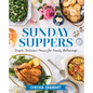 Sunday Suppers: Simple, Delicious Menus for Family Gatherings - Hardcover